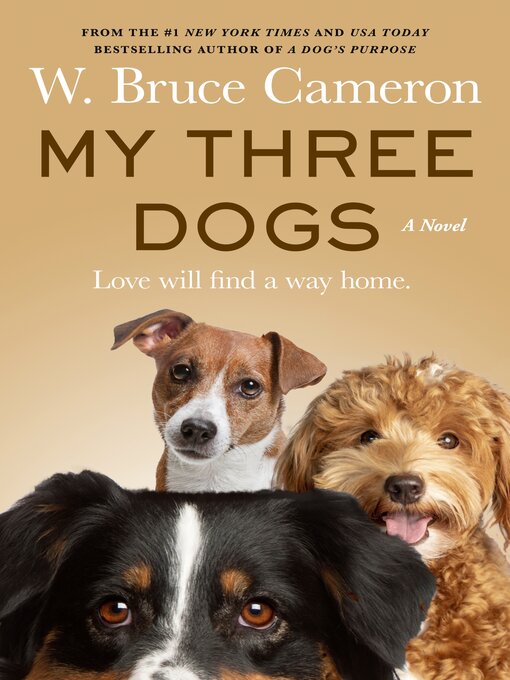 Title details for My Three Dogs by W. Bruce Cameron - Wait list